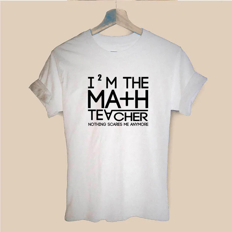 Летняя Новинка, футболка с надписью «Have No Fear The Math Teacher is here», хлопковая футболка с коротким рукавом для женщин и девочек, забавная футболка с надписью «Find Variable X» - Цвет: WHITE