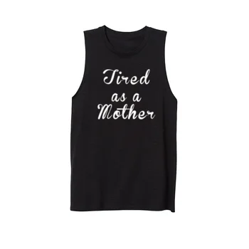

Womens Tired as a mother Workout Casual Tank Vest Sleeveless Tops Shirts