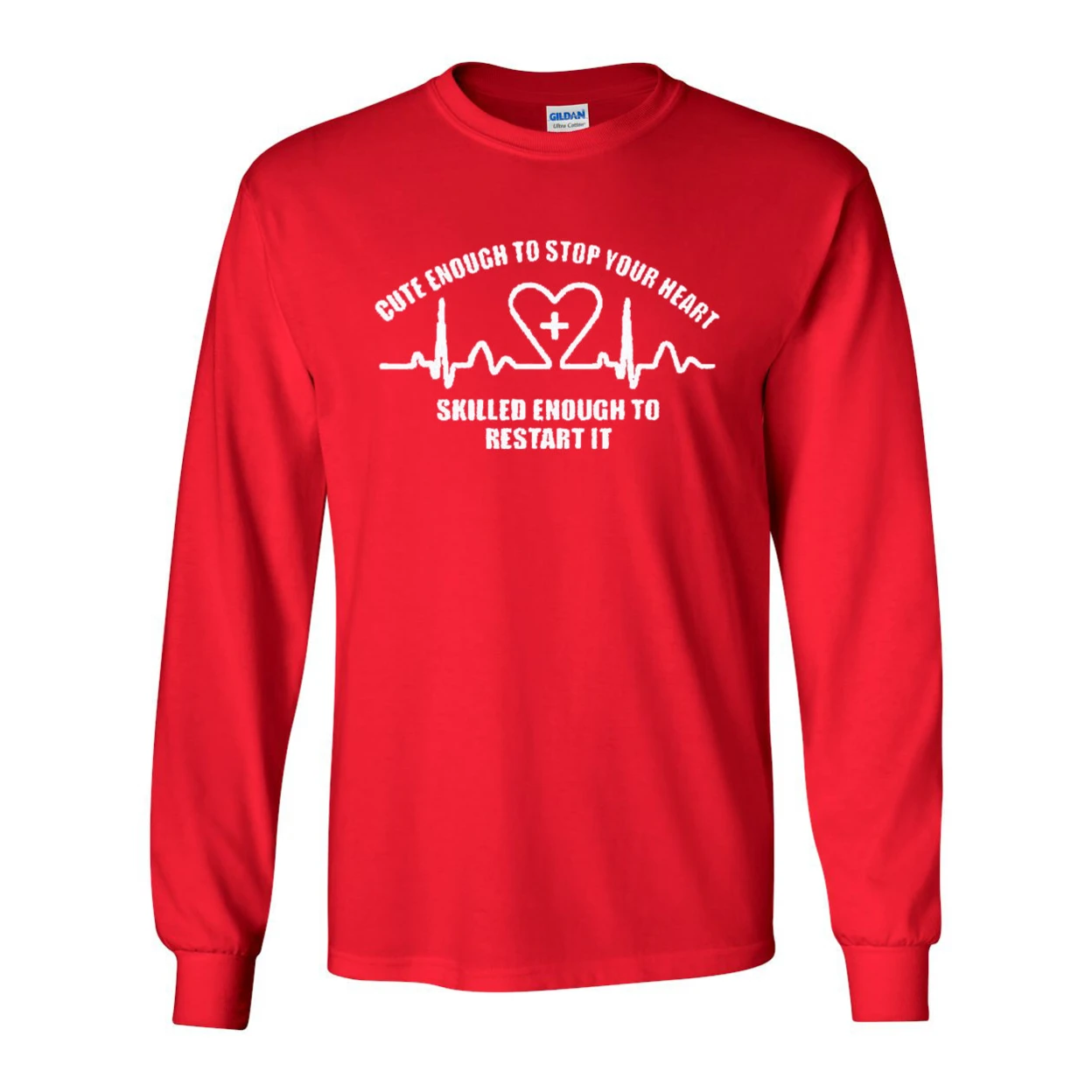 Long Sleeve Adult T-Shirt Cute Enough To Stop Your Heart Skilled Enough To Restart It 1852