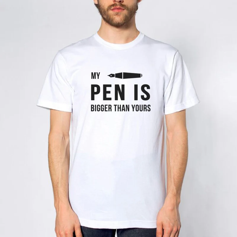my pen is bigger than yours t shirt