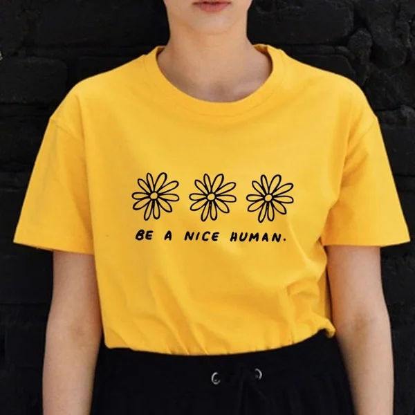 t shirt be a nice human