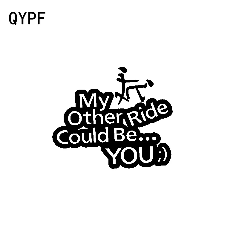 

QYPF 14.3CM*12.1CM Fun My Other Ride Could Be You Vinyl Car Window Sticker And Decal Black Silver C15-2925