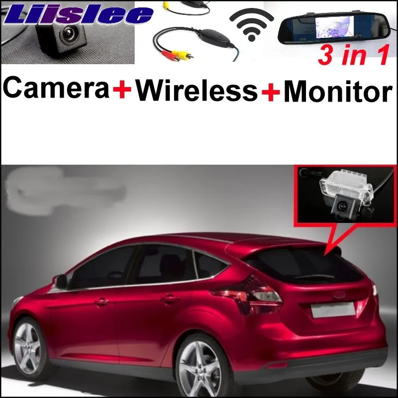 Liislee 3 in1 Special Rear View Camera + Wireless Receiver + Mirror Monitor  Easy Parking System For Ford For Focus  2008~2014