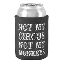 Не мой цирк, не мои обезьяны, Забавный лак, говорящий, может охладить свадебные и домашние аксессуары держатели банок с пивом, детский душ, напиток, кулер