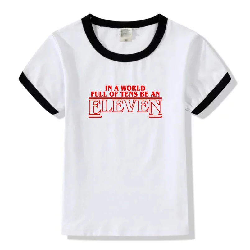 

In A World Full Of Tens Be An Eleven Funny WOMEN T-Shirt Casual TV Show Graphic Tumblr Shrit Unisex Summer Trendy Tops tees Gift