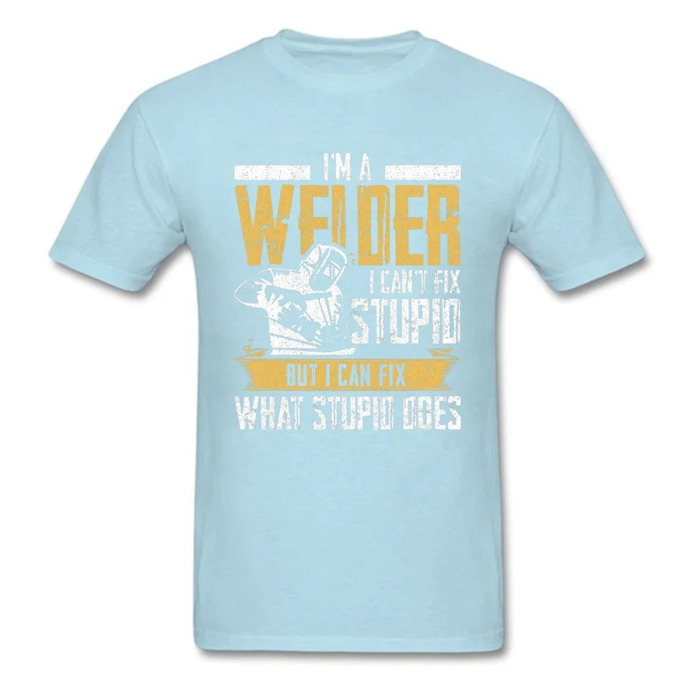 Slogan Tshirt For Men Black T Shirts Welder Can't Fix Stupid But What Stupid Does Custom Fitness T-shirts Programmer Streetwear