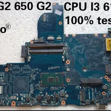 Abdo hp ProBook 640 G2 650 G2 Материнская плата ноутбука Процессор I3 6100U circus-6050a2723701-mb-a02 тест