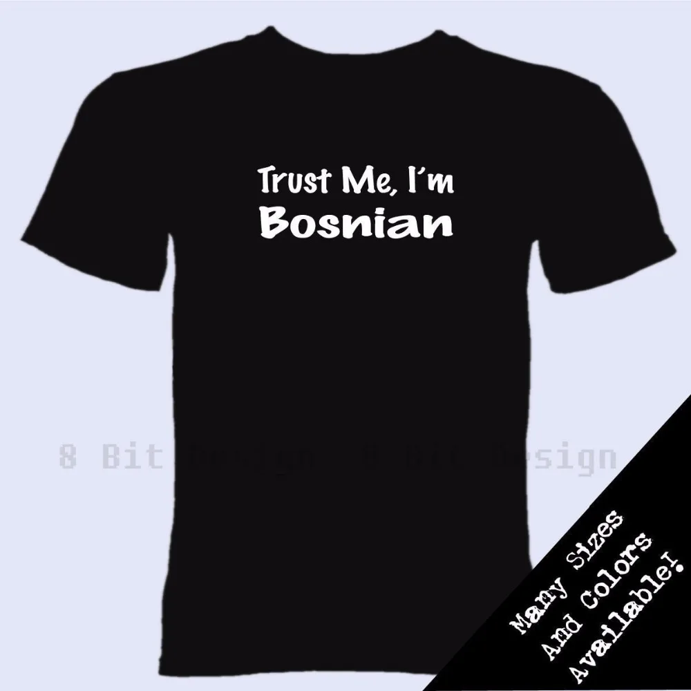 

Trust Me I'm Bosnian T Shirt Heritage Bosnia Country Unisex More Size and Colors 2017-A736