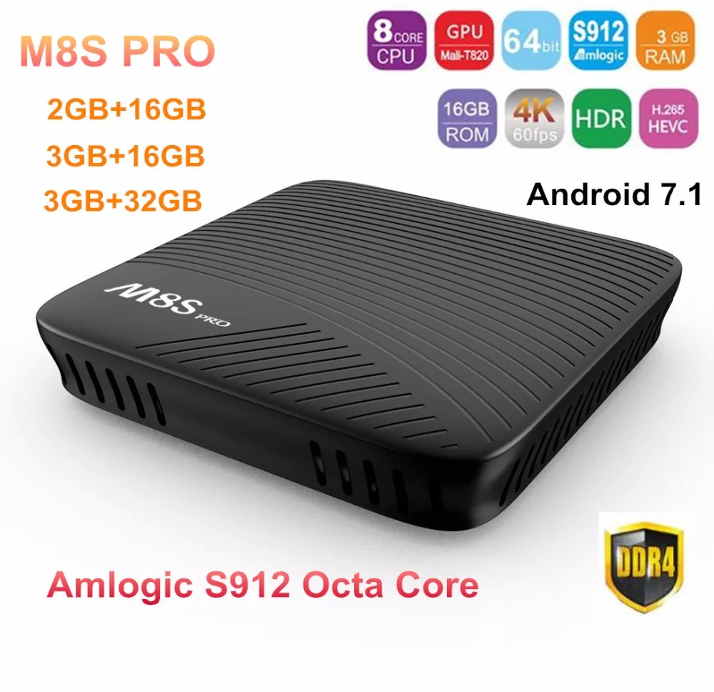 M8S PRO Android 7.1 Smart TV Box Amlogic S912 Octa Core 2GB/3GB DDR4 16GB/32GB 4K H.265 2.4G/5.8G Wifi BT4.1 Media Player M8S PRO Android 7.1 Smart TV Box Amlogic S912 Octa Core 2GB/3GB DDR4 16GB/32GB 4K H.265 2.4G/5.8G Wifi BT4.1 Media Player