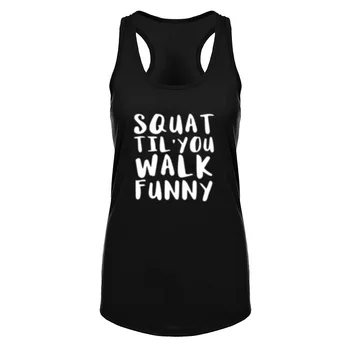 

Womens Squat Til' You Walk Funny Fitness Workout Racerback Tank Tops