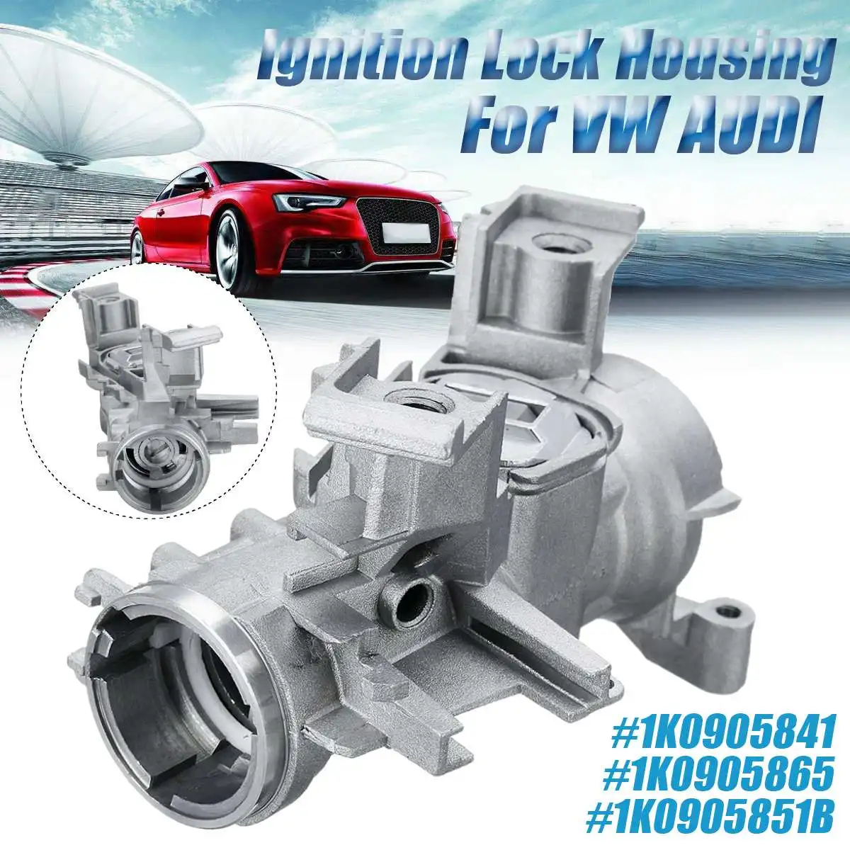 

Ignition Switch Steering Lock Barrel Housing For VW Golf for AUDI SEAT 1K0 905 865, 1K0905865, 30936044, 1K0905841,1K0905851B