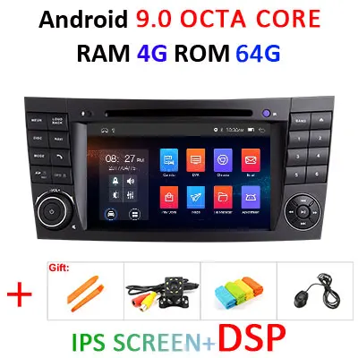 4G 64G Android 9,0 автомобильный dvd-плеер для Mercedes Benz e-класс W211 E200 E220 E300 E350 E240 E270 E280 CLS класс W219 радио gps pc - Цвет: 9.0 4G 64G IPS DSP