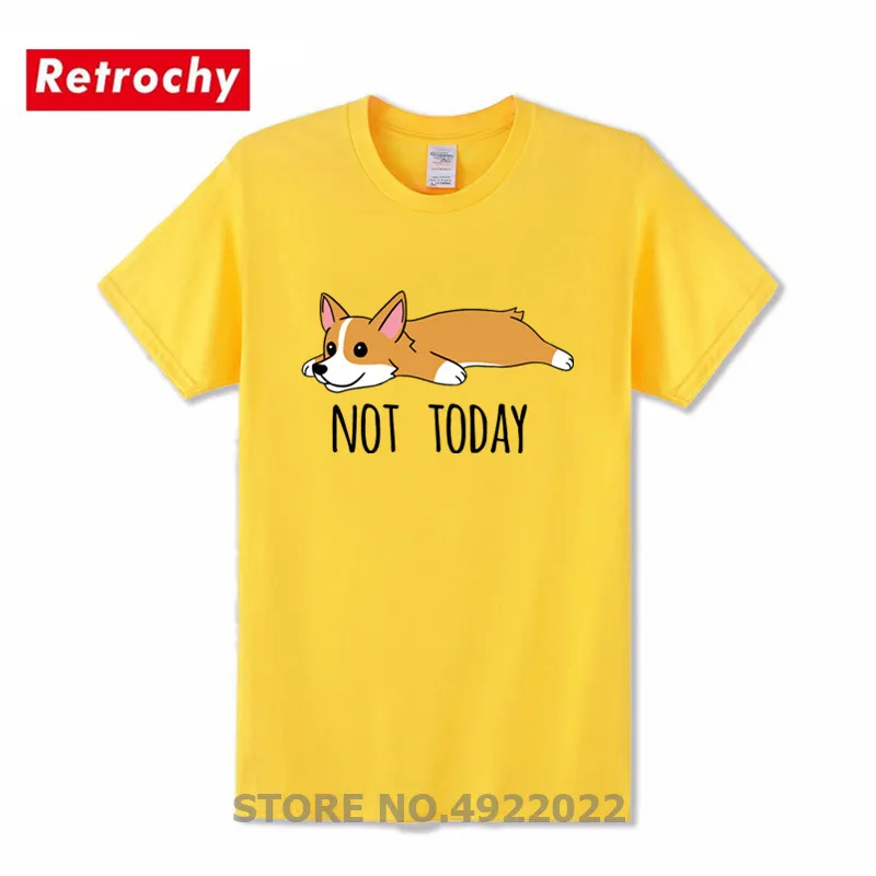 

Newest Creative T-shirt Man Short Sleeve Clothes Funny Not Today Corgi Dog T Shirt 100% Cotton Crew Neck Tshirt Hipster Top Tees