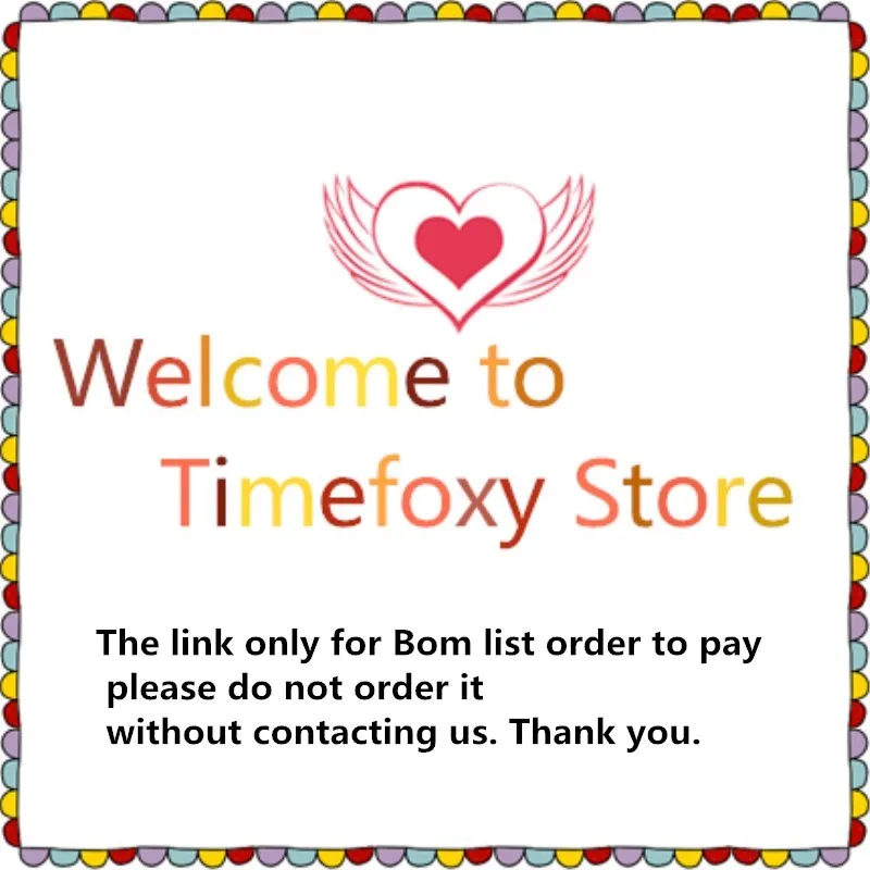 

The link only for Bom list order to pay please do not order it without contacting us
