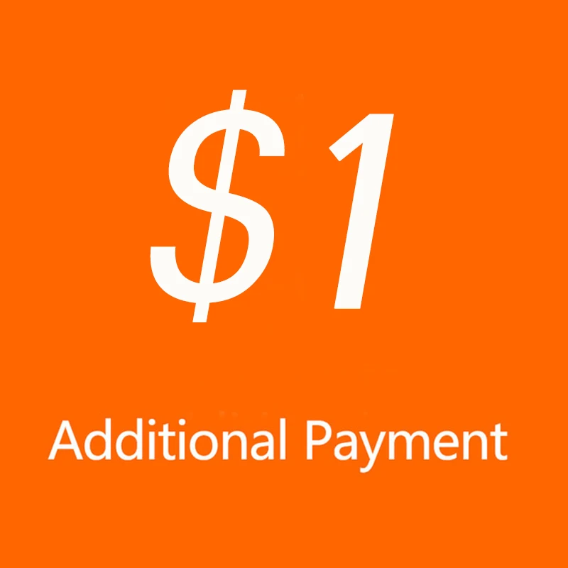 

ONE dollars for Extra Fee