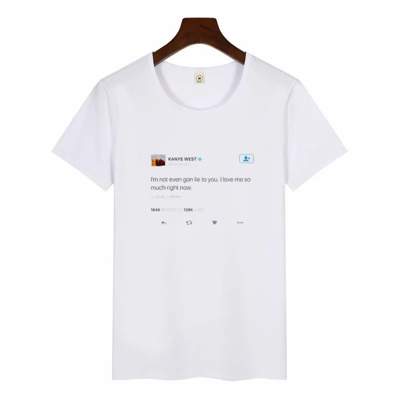 

I'm Not Even Gon Lie To You Kanye West Tweets Graphic T-Shirts Women Summer Short Sleeve O-Neck Casual Ladies Tee Tops Harajuku