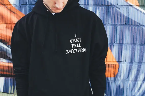 

I can"t feel anything Unisex hoodies fashion mens tumblr hoodie Mens women fashion casual tops high quality