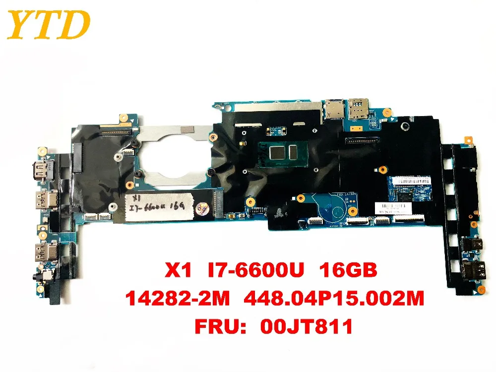 Оригинальный Для lenovo Yoga X1 ноутбука motherboardX1 X1 I7-6600U 16 ГБ 14282-2 м 448.04P15.002M FRU 00JT811 испытанное хорошее Бесплатная доставка