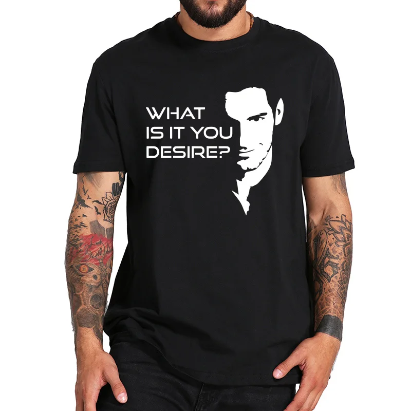 

EU Size 100% Cotton T Shirt Lucifer What Is It You Desire Movie T-shirt Short Sleeve Crew Neck Casual Tops Tee