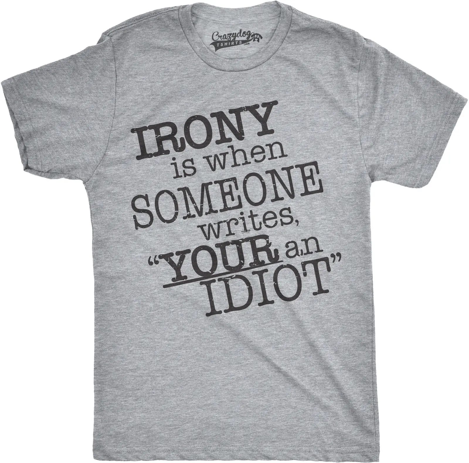 Your An Idiot Irony T Shirt Funny Grammar Shirt Spelling Tee Men T