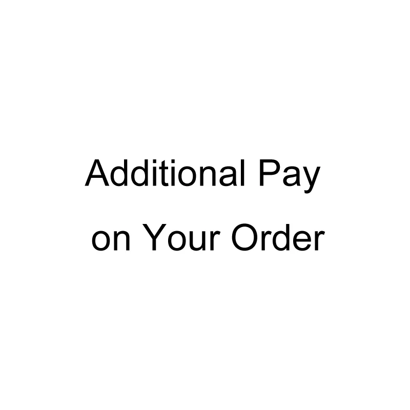 

Additional Pay on Your Order