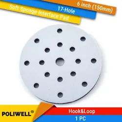 6 дюймов (150 мм) 17-Hole Soft Sponge Dust-free interface Pad для 6 "Back-up шлифовальные колодки для электроинструментов неровная полировка поверхности