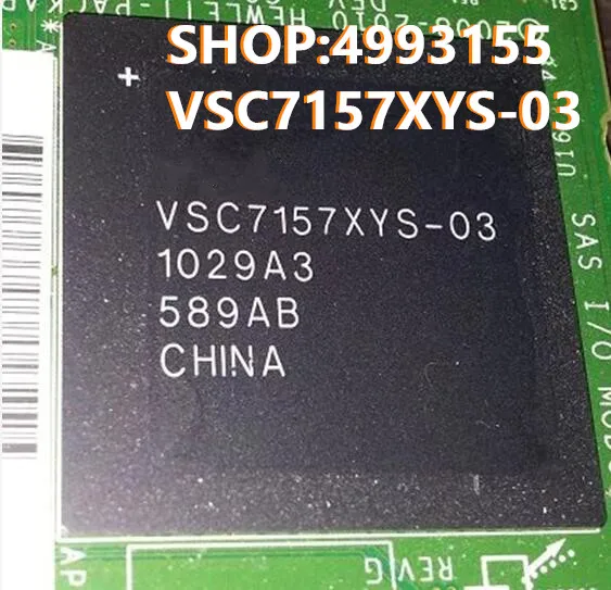 100% новое и оригинальное VSC7157XYS 03 VSC7157XYS03 VSC7157XYS|Запасные части| |