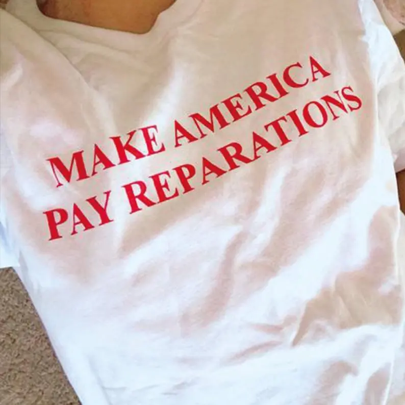

Sugarbaby Make America Pay Reparations T shirt activist shirt make america kind again girl power tumblr clothing aesthetic shirt