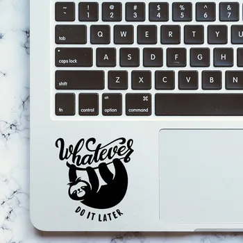 

Sloth Quote Whatever Do It Trackpad Decal Laptop Sticker for MacBook Pro Air Retina 11 12 13 15 inch Mac Touchpad Skin Sticker