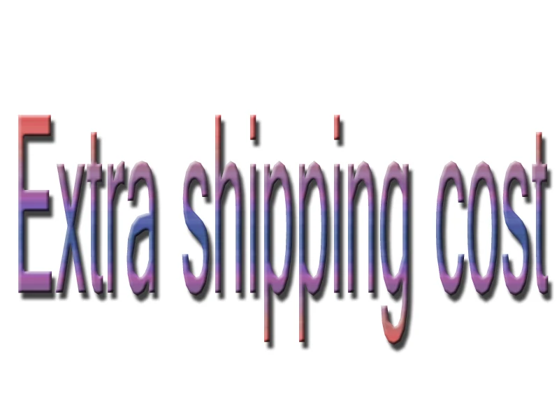 

Extra shipping cost