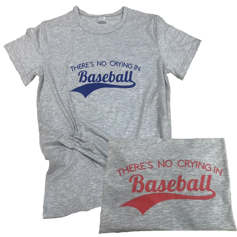 theres no crying in baseball shirt