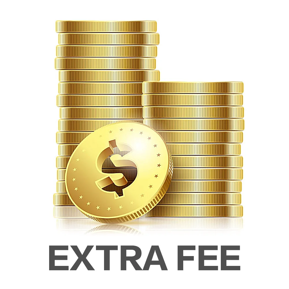 

Extra Fee--only for different price and have agreement with seller .