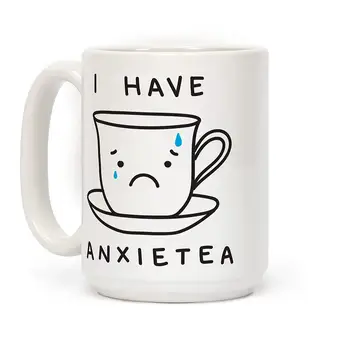 

I Have Anxietea White 11 Ounce Ceramic Coffee Mug
