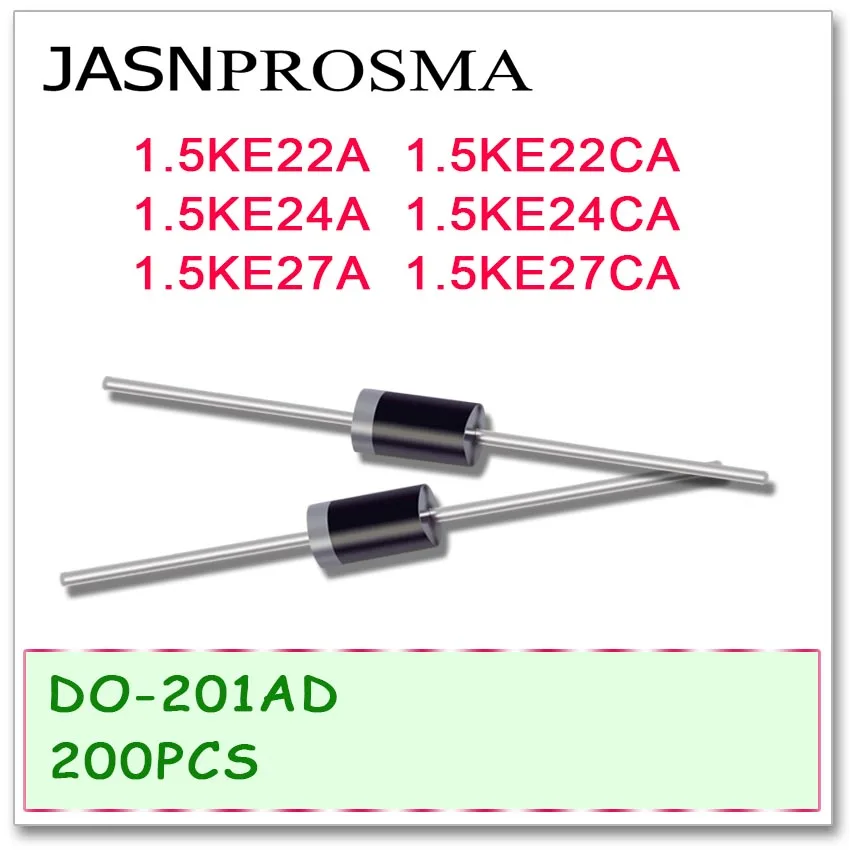 

JASNPROSMA 200PCS 1.5KE22A 1.5KE22CA 1.5KE24A 1.5KE24CA 1.5KE27A 1.5KE27CA DO-201AD UNI BI DIP High quality 1.5KE