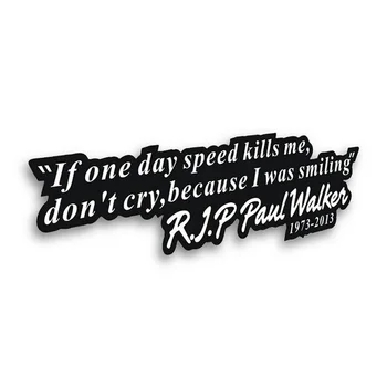 

Speed And Passion 7 Forever PAUL WALKER Motto Car Stickers Automobile Motorcycle Stickers CT-345