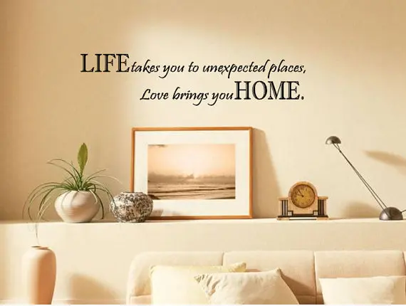 LIFE takes you unexpected places Love brings you HOME Wall Saying Quote Vinyl Sticker Decal 6x24