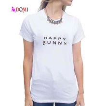 2016 New Fashion Short Sleeves HAPPY BUNNY Letters Print Women T shirt Cotton Casual Funny Shirt