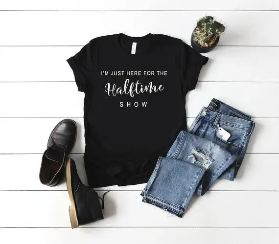 

OKOUFEN JUST HERE FOR THE HALFTIME SHOW T-shirt Summer Short Sleeve Women Football Top Tumblr Fashion Tshirt Plus Size Drop Ship