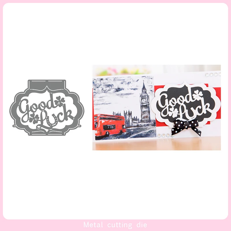 

Metal Cutting Dies Good Luck card Die Scrapbooking Embossing Paper Craft Album Cards Punch Art cutter die 2019