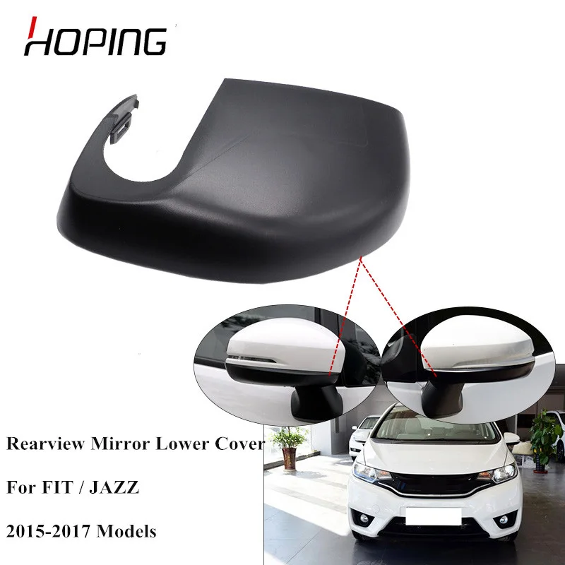 

Hoping Outer Rearview Mirror Lower Cover Case For HONDA JAZZ FIT 2015 2016 2017 GK5 Side Mirror Down Cover Base Color