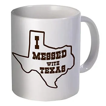

I Messed with Texas 11 Ounces Funny Coffee Mug