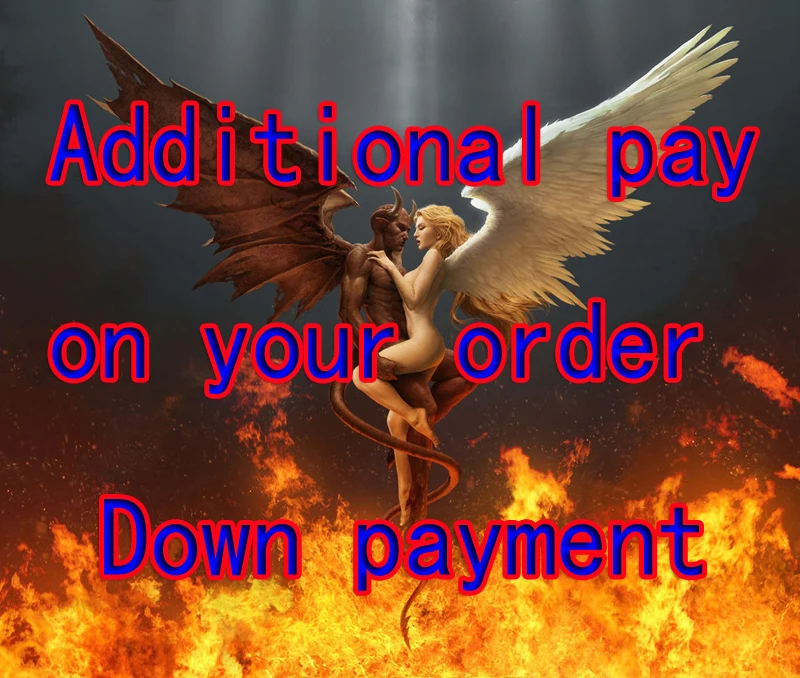 

Additional pay on your order Down payment