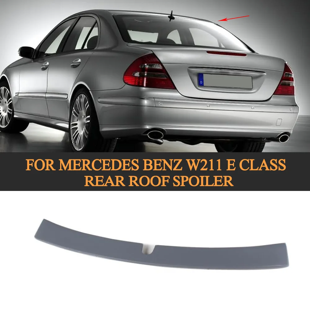 Автомобильный спойлер на крышу класса E ABS для Mercedes Benz W211 2002 2008 неокрашенный серый
