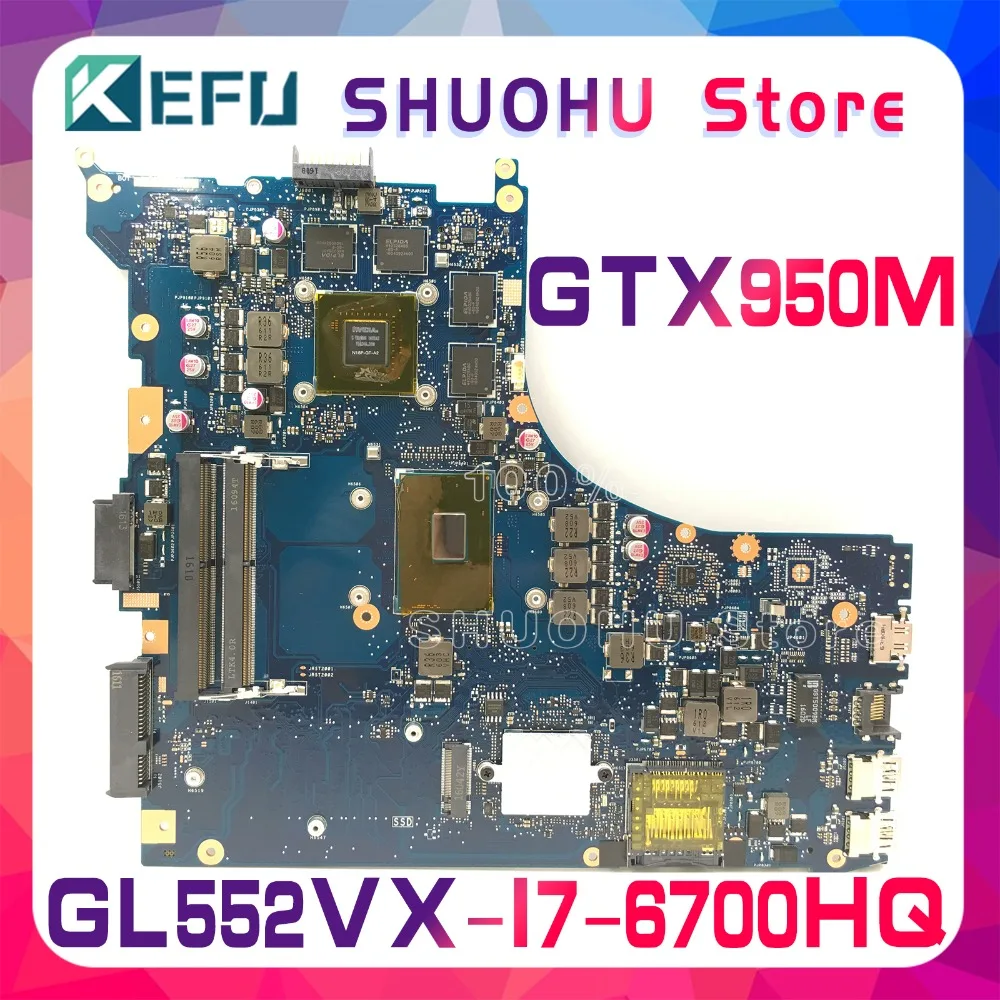KEFU For ASUS FX51V GL552VW GL552VX ZX50V FX-PRO rev2.1 i7-6700hq gtx950m laptop motherboard tested