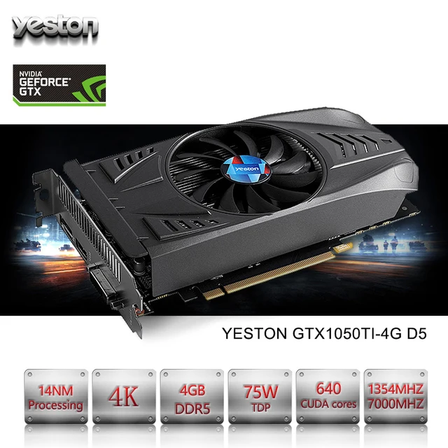 Best Quality Yeston GeForce GTX 1050Ti GPU 4GB GDDR5 128 bit Gaming Desktop computer PC Video Graphics Cards support PCI-E X16 3.0 TI