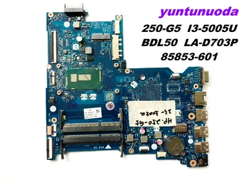 

Original for HP 250 G5 15-AC laptop motherboard 250-G5 15-AC I3-5005U BDL50 LA-D703P 85853-601 tested good free shipping