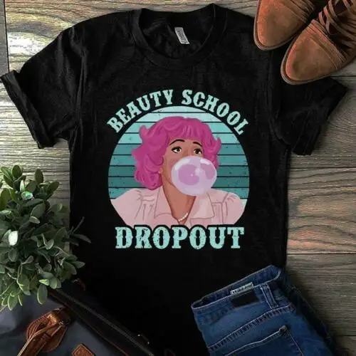 

Frenchy Grease Beauty School Dropout Vintage Funny T-Shirt Black Men S6XL Shirt Men Women Unisex Fashion tshirt Free Shipping