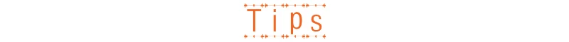 Tips