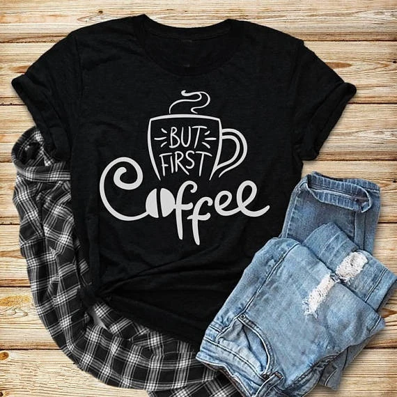 Но сперва кофе футболка Девушки o-образным вырезом с коротким рукавом летние широкие ткани Повседневный Топ Эстетическая Цитата футболки Забавный Милый Графический кофе