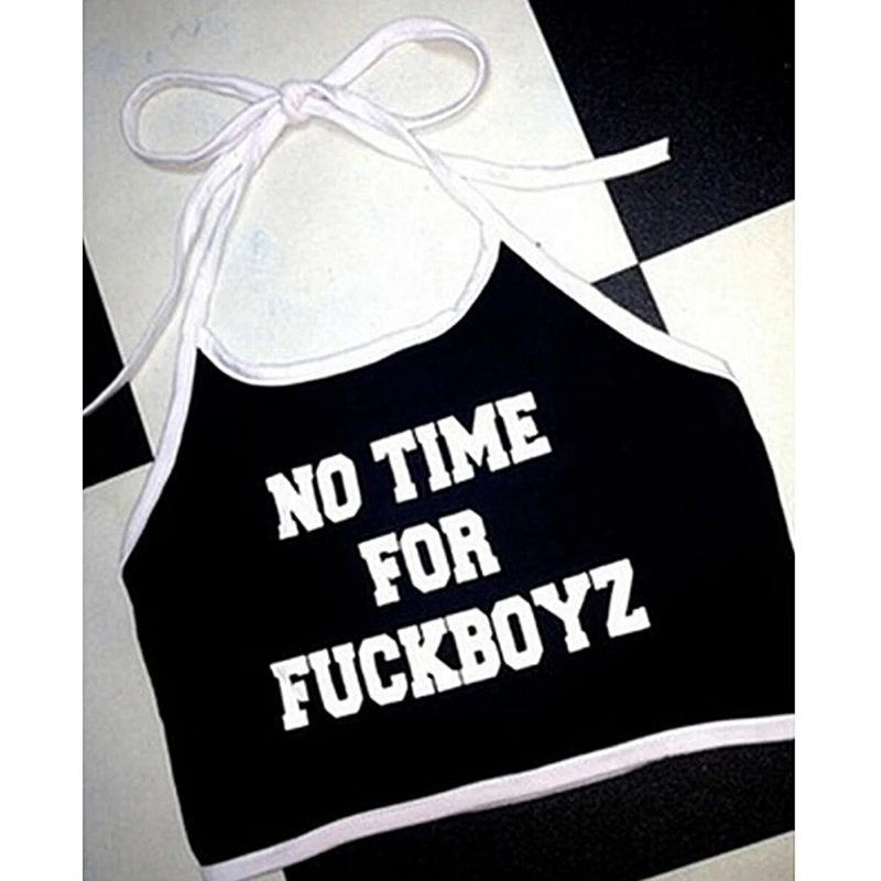 

Sexy Crop Tops NO TIME FOR FUCKBOYZ Letter Printed Sleeveless Halter neck Tank Crop Tops Summer Short Vest